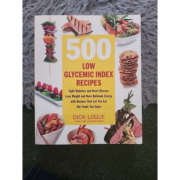 500 Low Glycemic Index Recipes : Fight Diabetes and Heart Disease By Dick Logue - Picture 2 of 11